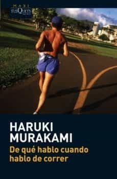 DE QUE HABLO CUANDO HABLO DE CORRER - MURAKAMI HARUKI