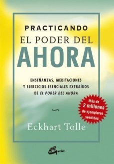 PRACTICANDO EL PODER DEL AHORA - TOLLE ECKHART