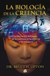 BIOLOGIA DE LA CREENCIA LA - LIPTON BRUCE