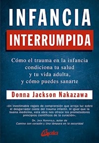 INFANCIA INTERRUMPIDA COMO EL TRAUMA EN LA INFANCI - JACKSON NAKAZAWA DONNA