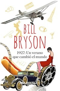 1927 UN VERANO QUE CAMBIO EL MUNDO - BRYSON BILL