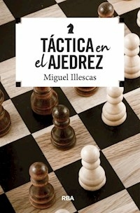TACTICA EN AJEDREZ - MIGUEL ILLESCAS