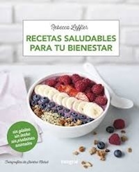 RECETAS SALUDABLES PARA TU BIENESTAR - LEFFLER REBECCA