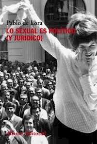 LO SEXUAL ES POLITICO Y JURIDICO - DE LORA PABLO