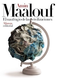 NAUFRAGIO DE LAS CIVILIZACIONES EL - MAALOUF AMIN