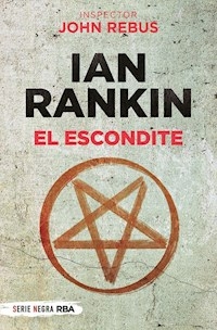 EL ESCONDITE - IAN RANKIN