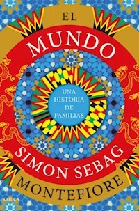EL MUNDO UNA HISTORIA DE FAMILIAS - SIMON SEBAG MONTEFIORE