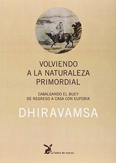 VOLVIENDO A LA NATURALEZA PRIMORDIAL - DHIRAVAMSA