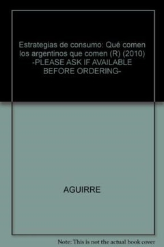 ESTRATEGIAS DE CONSUMO QUE COMEN LOS ARGENTINOS - AGUIRRE PATRICIA