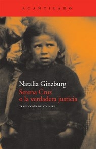 SERENA CRUZ O LA VERDADERA JUSTICIA - NATALIA GINZBURG