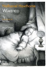 WAKEFIELD EDICION BILINGUE ILUSTRADA - HAWTHORNE NATHANIEL