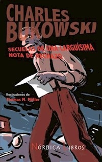 SECUELAS DE UNA LARGUISIMA NOTA DE RECHAZO ILUSTRA - BUKOWSKI CHARLES ILUST MULLER