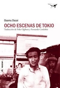 OCHO ESCENAS DE TOKIO - DAZAI OSAMU