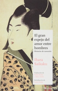 GRAN ESPEJO DEL AMOR ENTRE HOMBRES EL HIST SAMURAI - SAIKAKU IHARA