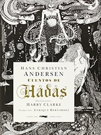 CUENTOS DE HADAS ILUSTRACIONES HARRY CLARKE - ANDERSEN HANS CHRISTIAN