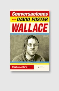 CONVERSACIONES CON DAVID FOSTER WALLACE - FOSTER WALLACE D BURN STEPHEN