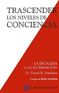 TRASCENDER LOS NIVELES DE CONCIENCIA - HAWKINS DAVID R