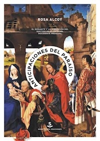 ANTICIPACIONES DEL PARAISO EL DONANTE Y LA MIGRACION DEL SENTIDO EN EL ARTE DEL OCCIDENTE MEDIEVAL - ALCOY ROSA