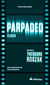 PARPADEO FLICKER - ROSZAK THEODORE