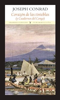 CORAZON DE LAS TINIEBLAS Y CUADERNOS DEL CONGO - CONRAD JOSEPH