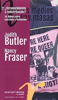 RECONOCIMIENTO O REDISTRIBUCION UN DEBATE ENTRE MA - BUTLER J FRASER N