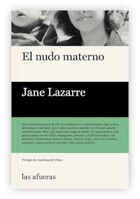 EL NUDO MATERNO - LAZARRE, JANE.