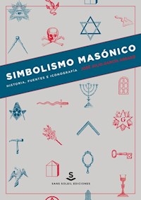 SIMBOLISMO MASONICO HISTORIA FUENTES E ICONOGRAFIA - GARCIA ARRANZ JOSE J