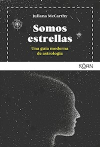 SOMOS ESTRELLAS UNA GUIA MODERNA DE ASTROLOGIA - MCCARTHY JULIANA