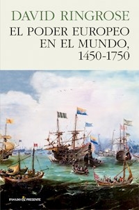 PODER EUROPEO EN EL MUNDO 1450 1750 - RINGROSE DAVID