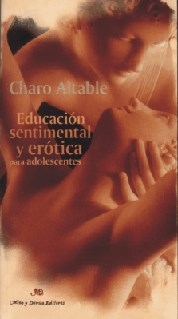 EDUCACION SENTIMENTAL Y EROTICA PARA ADOLESCENTES - ALTABLE CHARO