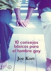 10 CONSEJOS BASICOS PARA EL HOMBRE GAY - KORT JOE