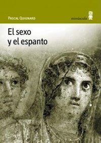 SEXO Y EL ESPANTO EL 3? ED 2014 - QUIGNARD PASCAL