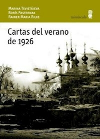 CARTAS DEL VERANO DE 1926 - TSVIETAIEVA M PASTERNAK B RILK