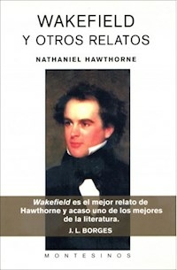 WAKEFIELD Y OTROS RELATOS - NATHANIEL HAWTHORNE