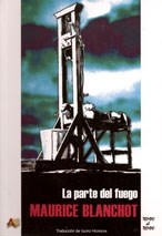 PARTE DEL FUEGO LITERATURA Y DERECHO A LA MUERTE - BLANCHOT MAURICE