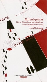 MIL MAQUINAS BREVE FILOSOFIA DE LAS MAQUINAS COMO - RAUNIG GERALD