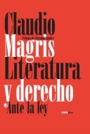 LITERATURA Y DERECHO ANTE LA LEY ED 2008 - MAGRIS CLAUDIO