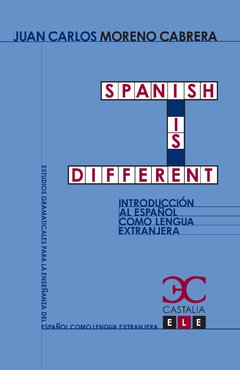 SPANISH IS DIFFERENT INTRODUCCION AL ESPAÑOL COMO - MORENO CABRERA JUAN