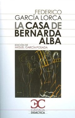 CASA DE BERNARDA ALBA LA - GARCIA LORCA FEDERIC