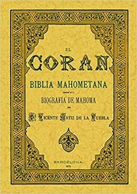 CORAN BIBLIA MAHOMETANA PRIMERA VERSION ESPAÑOL FA - ORTIZ DE LA PUEBLA TRADUCTOR