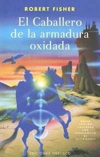 CABALLERO DE LA ARMADURA OXIDADA ED 2005 - FISHER ROBERT