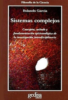 SISTEMAS COMPLEJOS CONCEPTOS MÉTODO Y FUNDAMENTACIÓN - GARCIA ROLANDO