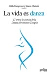 VIDA ES DANZA ARTE Y LA CIENCIA DANZA TERAPIA - WENGROWER CHAIKLIN Y