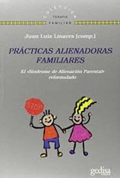PRACTICAS ALIENADORAS FAMILIARES - LINARES JUAN COMP - El Espejo Libros
