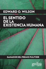 SENTIDO DE LA EXISTENCIA HUMANA - WILSON EDWARD O