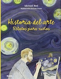 HISTORIA DEL ARTE RELATOS PARA NIÑOS - BIRD MICHAEL