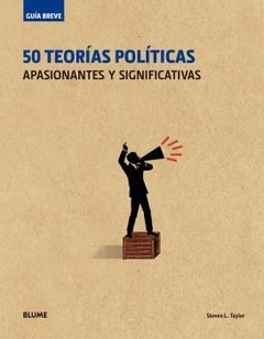 50 TEORIAS POLITICAS APASIONANTES Y SIGNIFICANTES - TAYLOR STEVEN