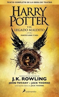 HARRY POTTER Y EL LEGADO MALDITO PARTE UNO Y DOS - ROWLING J K THORNE J