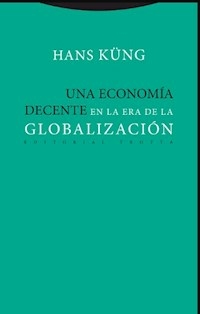 UNA ECONOMIA DECENTE EN LA ERA DE LA GLOBALIZACION - KUNG HANS