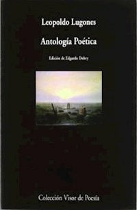 ANTOLOGIA POETICA EDGARDO DOBRY EDITOR - LEOPOLDO LUGONES